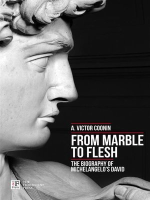 cover image of From Marble to Flesh. the Biography of Michelangelo's David